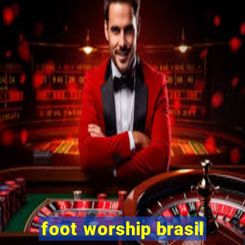 foot worship brasil